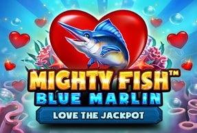 Mighty Fish: Blue Marlin Love the Jackpot
