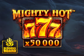Play Mighty Hot™: 777 Burning Board™