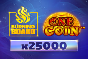 Play One Coin™ Burning Board™
