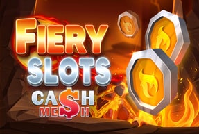 Play Fiery Slots Cash Mesh
