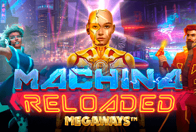 Machina Reloaded : Megaways
